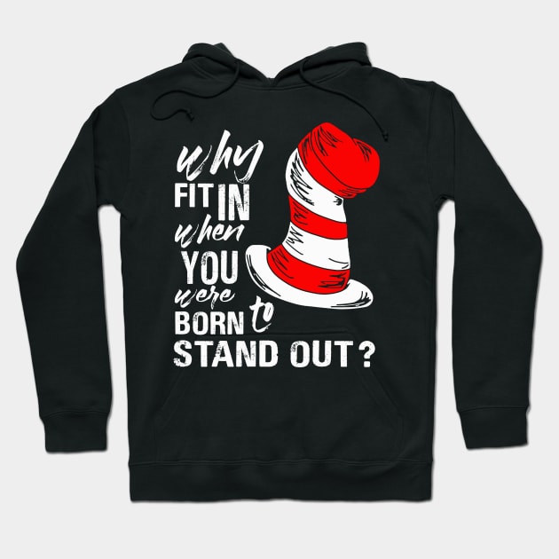 Why Fit In When You Were Born To Stand Out Hoodie by binnacleenta